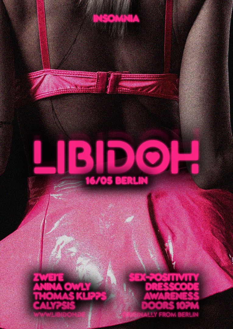 Libidoh! @ INSOMNIA Nightclub Berlin - Sexpositive, Erotic, Fetish, Techno, Swinger, BDSM - Party
