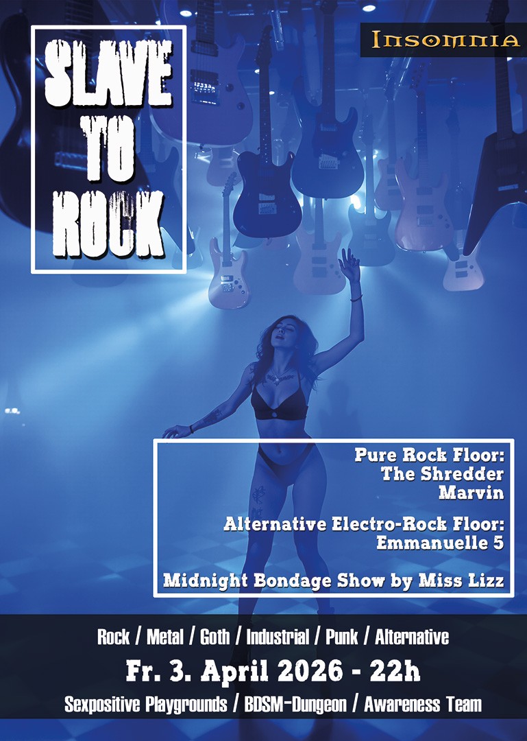 Slave to Rock @ INSOMNIA Nightclub Berlin - Sexpositive, Erotic, Fetish, Techno, Swinger, BDSM - Party