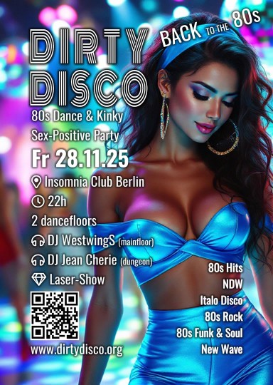 Dirty Disco @ INSOMNIA Nightclub Berlin - Sexpositive, Erotic, Fetish, 80s, Pop, Wave, Swinger, BDSM - Party