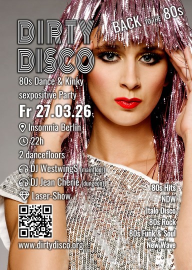 Dirty Disco @ INSOMNIA Nightclub Berlin - Sexpositive, Erotic, Fetish, 80s, Pop, Wave, Swinger, BDSM - Party