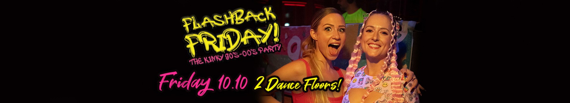 Flashback Friday - The Kinky 90's-00's Party!