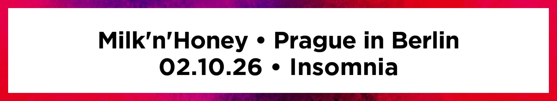 MILK & HONEY - Prague goes Berlin