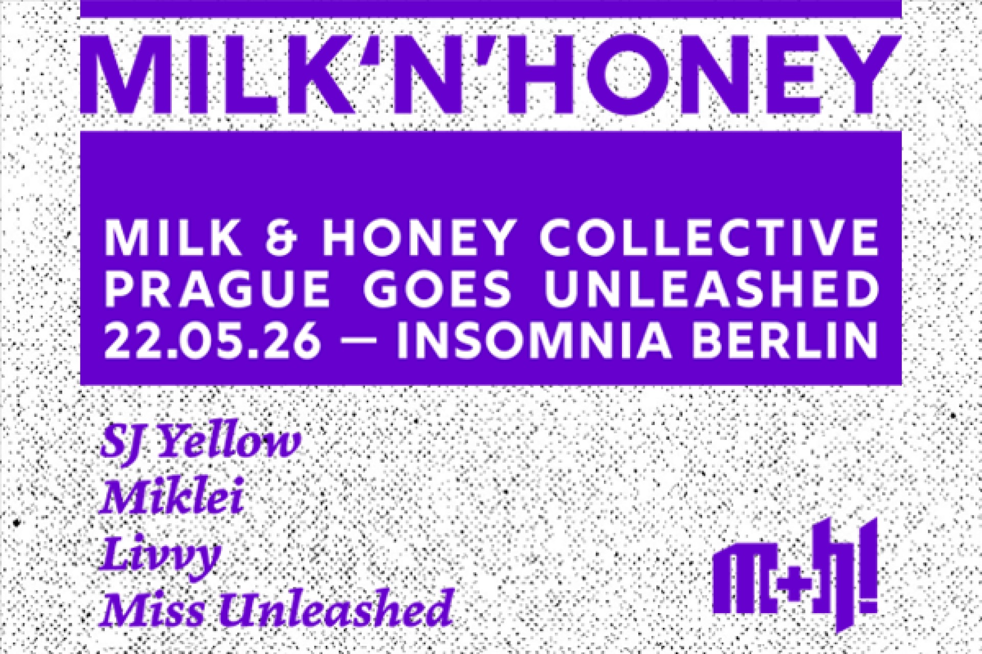 MILK & HONEY - Prague goes UNLEASHED (Berlin)